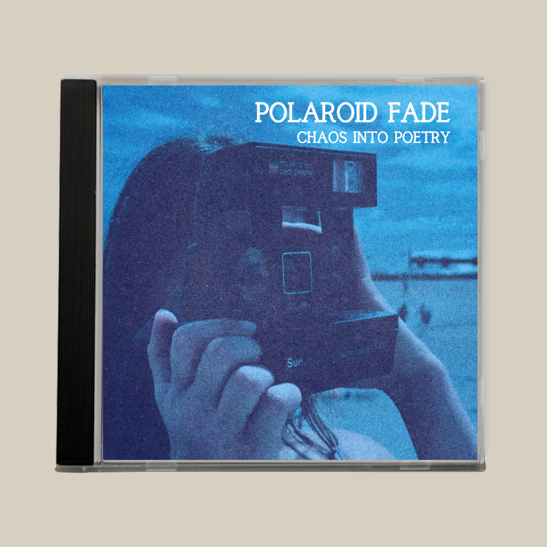 Polaroid Fade- Chaos Into Poetry CD